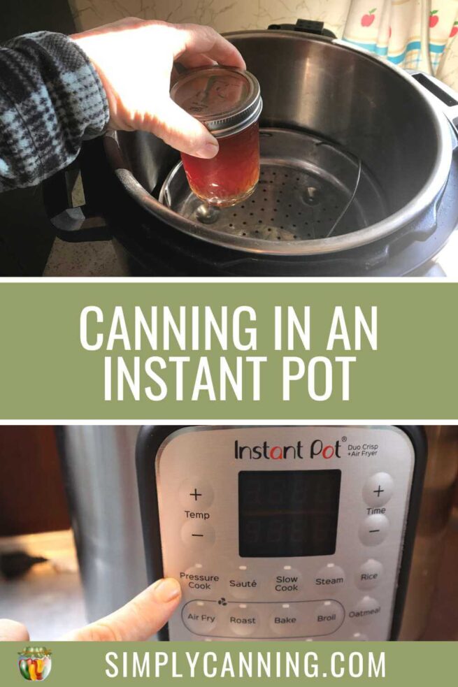 Canning with an Instant Pot; As popular as it is, pressure canning is out.