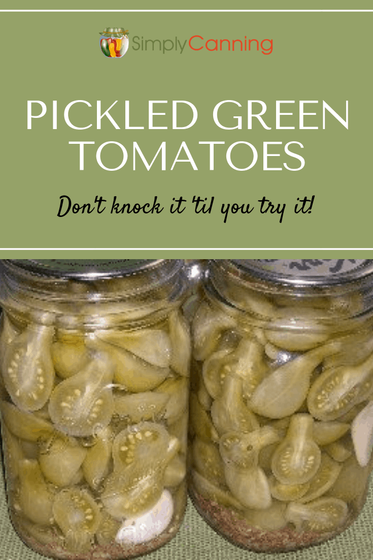 Pickled Green Tomatoes Don T Knock It Til You Try It Fast Easy